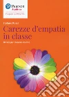 Carezze d`empatia in classe. 50 idee per crescere insieme