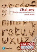 L'italiano. Strutture, comunicazione, testi. Ediz. MyLab libro