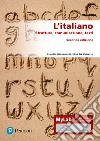 L'italiano. Strutture, comunicazione, testi. Ediz. MyLab libro