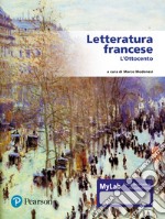 Letteratura francese. L'Ottocento. Ediz. MyLab. Con espansione online libro