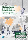 Metodologia e tecniche partecipative. La ricerca sociologica nel tempo della complessità. Ediz. Mylab. Con aggiornamento online libro