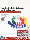 Psicologia dello sviluppo per l'inclusione. Univ. Roma Tre. Con MyLab libro