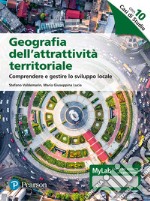 Geografia dell`attrattivitÃ  territoriale. Comprendere e gestire lo sviluppo locale. Ediz. MyLab. Con Contenuto digitale per accesso on line libro usato