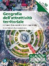 Geografia dell'attrattività territoriale. Comprendere e gestire lo sviluppo locale. Ediz. MyLab. Con Contenuto digitale per accesso on line libro