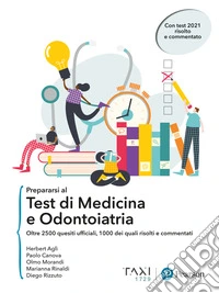 Prepararsi al test di Medicina e Odontoiatria. Oltre 2500 quesiti ufficiali, 1000 dei quali risolti e commentati libro