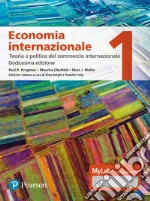 Economia internazionale. Ediz. MyLab. Vol. 1: Teoria e politica del commercio internazionale libro