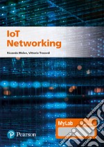 IoT Networking. Ediz. MyLab libro