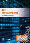 IoT Networking. Ediz. MyLab libro