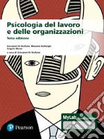 Psicologia del lavoro e delle organizzazioni. Ediz. MyLab. Con aggiornamento online