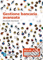 Gestione bancaria avanzata. Ediz. MyLab. Con Contenuto digitale per accesso on line libro