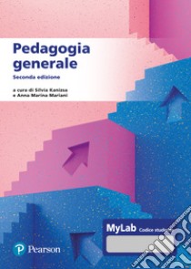 Pedagogia generale. Ediz. mylab. Con espansione online, Kanizsa S. (cur.)  e Mariani A. M. (cur.)