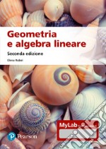 Geometria e algebra lineare. Ediz. MyLab. Con espansione online