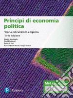 Principi di economia politica. Teoria ed evidenza empirica. Ediz. MyLab. Con Contenuto digitale per accesso on line