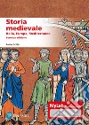 Storia medievale. Italia, Europa, Mediterraneo. Ediz. MyLab. Con aggiornmento online libro