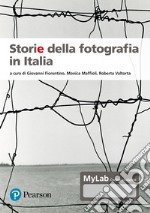 Storie della fotografia in Italia. Ediz. MyLab. Con Contenuto digitale per accesso on line libro