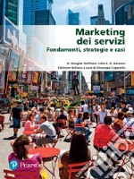 Marketing dei servizi. Fondamenti, strategie e casi libro