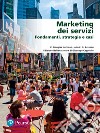 Marketing dei servizi. Fondamenti, strategie e casi libro