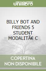 BILLY BOT AND FRIENDS 5 STUDENT MODALITÀ C