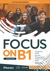 Focus on B1 with Inclusive Learning. Per le Scuole superiori. Con e-book. Con espansione online libro