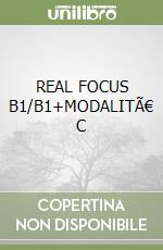 REAL FOCUS B1/B1+MODALITÀ C