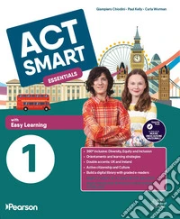 Act smart. Essentials Upgrade pack. Per la Scuola media. Con e-book. Con espansione online. Vol. 1 libro