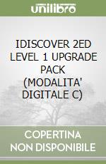 IDISCOVER 2ED LEVEL 1 UPGRADE PACK (MODALITA' DIGITALE C) libro