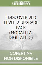 IDISCOVER 2ED LEVEL 2 UPGRADE PACK (MODALITA' DIGITALE C) libro
