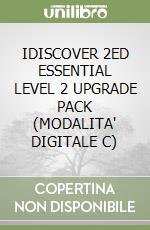IDISCOVER 2ED ESSENTIAL LEVEL 2 UPGRADE PACK (MODALITA' DIGITALE C) libro