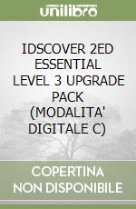 IDSCOVER 2ED ESSENTIAL LEVEL 3 UPGRADE PACK (MODALITA' DIGITALE C) libro