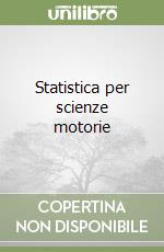 Statistica per scienze motorie libro