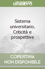 Sistema universitario. Criticità e prospettive