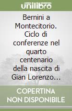 Bernini a Montecitorio. Ciclo di conferenze nel quarto centenario della nascita di Gian Lorenzo Bernini