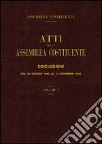 Atti della assemblea costituente. Discussioni dal 25 giugno 1946 al 14 dicembre 1946 libro