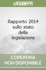 Rapporto 2014 sullo stato della legislazione