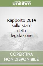 Rapporto 2014 sullo stato della legislazione libro