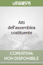 Atti dell'assemblea costituente libro