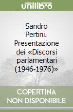 Sandro Pertini. Presentazione dei «Discorsi parlamentari (1946-1976)» libro