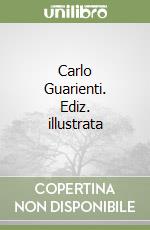 Carlo Guarienti. Ediz. illustrata libro