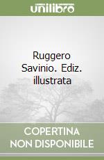 Ruggero Savinio. Ediz. illustrata libro