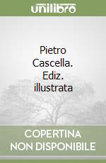 Pietro Cascella. Ediz. illustrata