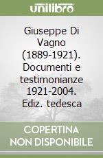 Giuseppe Di Vagno (1889-1921). Documenti e testimonianze 1921-2004. Ediz. tedesca libro