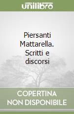 Piersanti Mattarella. Scritti e discorsi