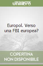 Europol. Verso una FBI europea? libro