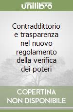 Contraddittorio e trasparenza nel nuovo regolamento della verifica dei poteri libro