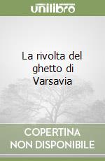La rivolta del ghetto di Varsavia libro