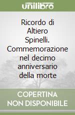 Ricordo di Altiero Spinelli. Commemorazione nel decimo anniversario della morte