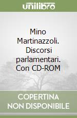 Mino Martinazzoli. Discorsi parlamentari. Con CD-ROM libro