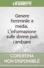 Genere femminile e media. L'informazione sulle donne può cambiare libro