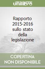 Rapporto 2015-2016 sullo stato della legislazione libro