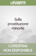 Sulla prostituzione minorile libro